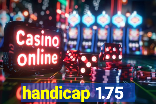 handicap 1.75